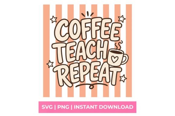 Coffee Teach Repeat Retro Teacher SVG: A Versatile Graphic for T-Shirt Designs & Crafting Projects