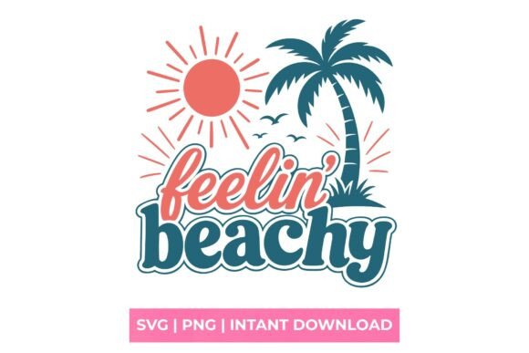 Feelin Beachy Summer SVG: T-Shirt Designs & Graphics for Content Publishers