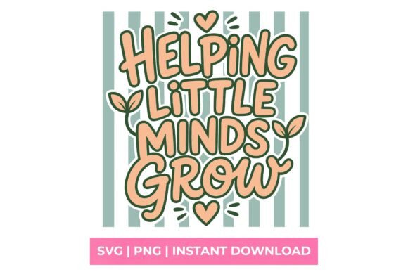 Helping Little Minds Grow Retro Teacher Graphics for T-Shirt Designs