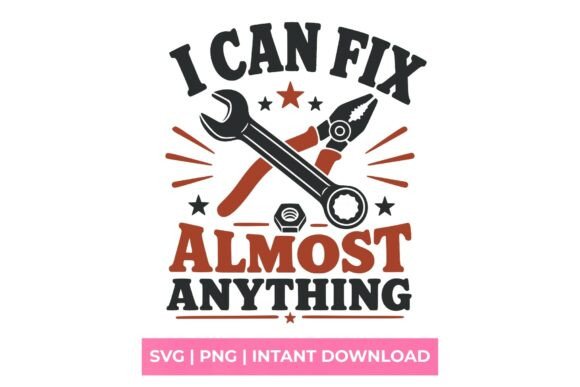 I Can Fix Almost Anything Handyman SVG for Graphics & T-Shirt Designs