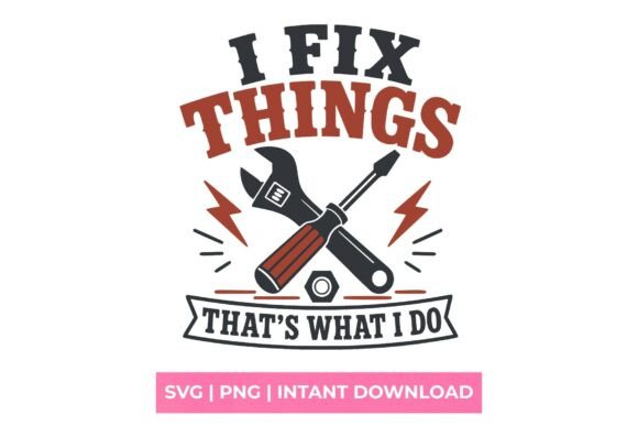 I Fix Things That's What I Do SVG: A Graphic Designer’s Real-World Review for T-Shirt Designs