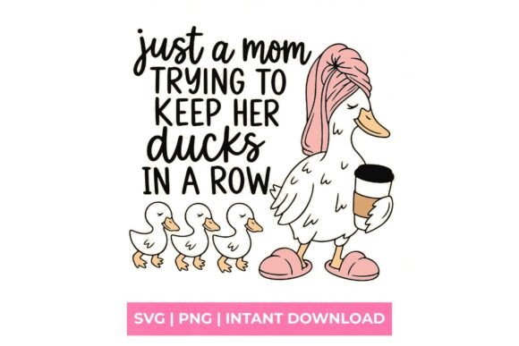 Just a Mom Trying to Keep Her Ducks in a Graphics T-Shirt Design