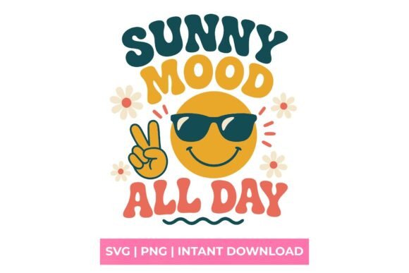 Sunny Mood All Day SVG – A Cheerful Graphic for T-Shirt Designs & Lifestyle Branding