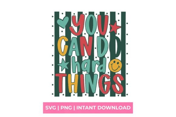 You Can Do Hard Things Retro SVG: T-Shirt Graphics That Boost Brand Energy